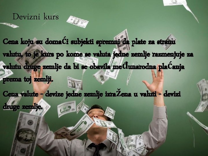 Devizni kurs Cena koju su domaći subjekti spremni da plate za stranu valutu, to Devizni kurs Cena koju su domaći subjekti spremni da plate za stranu valutu, to