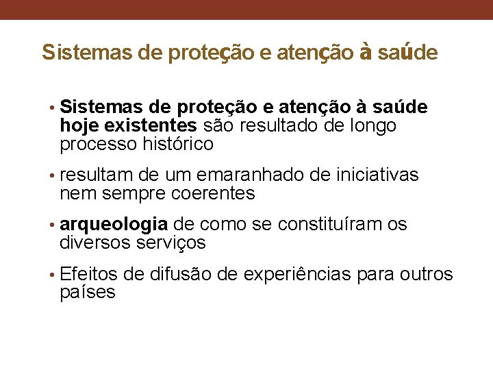 Sistemas de proteção e atenção à saúde • Sistemas de proteção e atenção à