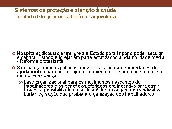 Sistemas de proteção e atenção à saúde resultado de longo processo histórico – arqueologia