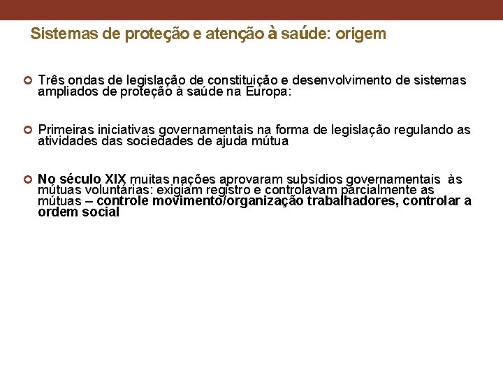 Sistemas de proteção e atenção à saúde: origem Três ondas de legislação de constituição