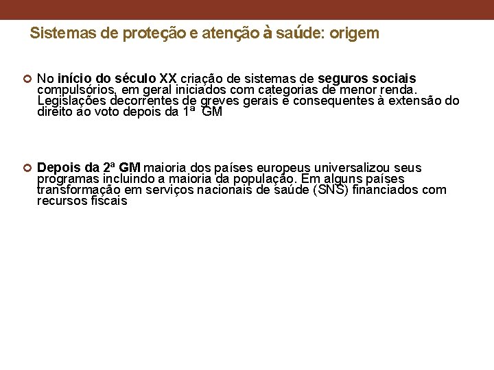 Sistemas de proteção e atenção à saúde: origem No início do século XX criação