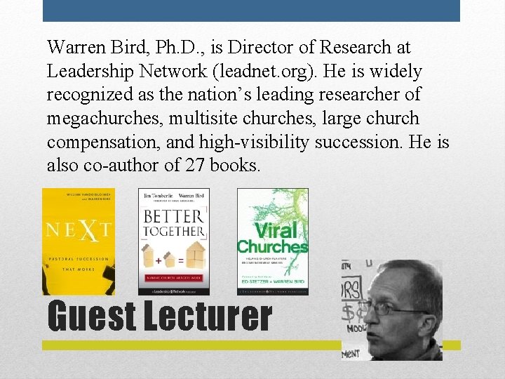 Warren Bird, Ph. D. , is Director of Research at Leadership Network (leadnet. org).