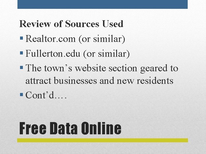 Review of Sources Used § Realtor. com (or similar) § Fullerton. edu (or similar)