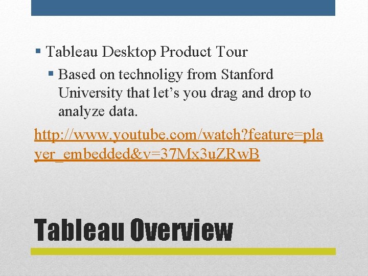 § Tableau Desktop Product Tour § Based on technoligy from Stanford University that let’s