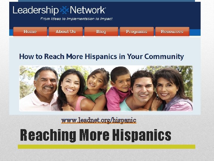 www. leadnet. org/hispanic Reaching More Hispanics 