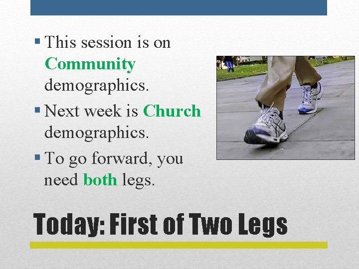 § This session is on Community demographics. § Next week is Church demographics. §