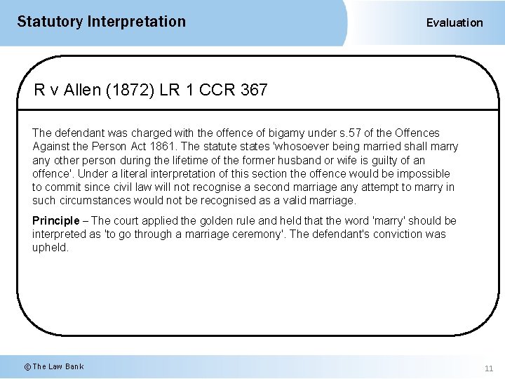 Statutory Interpretation Evaluation R v Allen (1872) LR 1 CCR 367 The defendant was