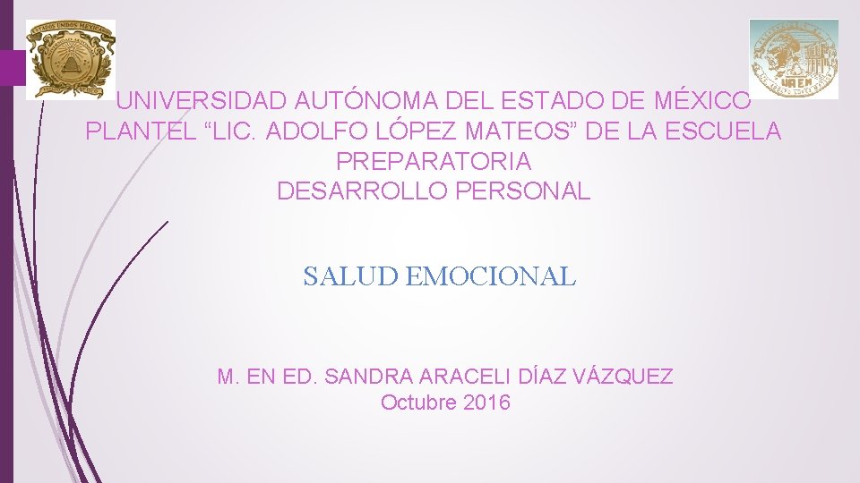 UNIVERSIDAD AUTÓNOMA DEL ESTADO DE MÉXICO PLANTEL “LIC. ADOLFO LÓPEZ MATEOS” DE LA ESCUELA