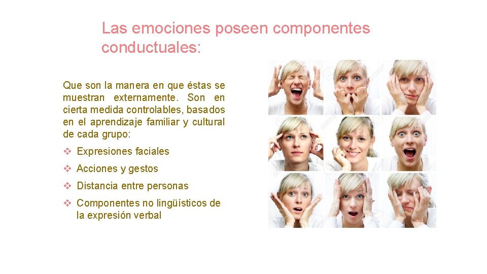 Las emociones poseen componentes conductuales: Que son la manera en que éstas se muestran