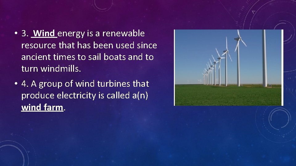  • 3. Wind energy is a renewable resource that has been used since