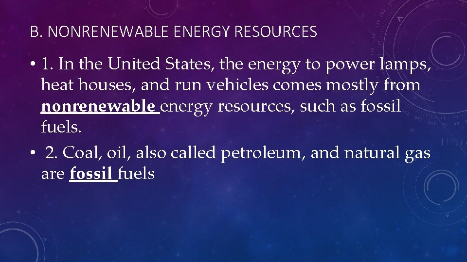 B. NONRENEWABLE ENERGY RESOURCES • 1. In the United States, the energy to power