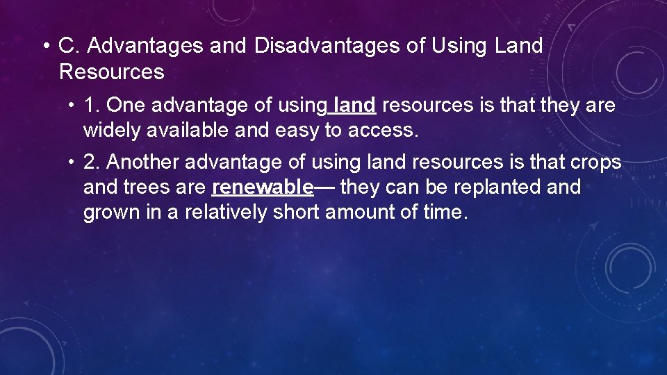  • C. Advantages and Disadvantages of Using Land Resources • 1. One advantage