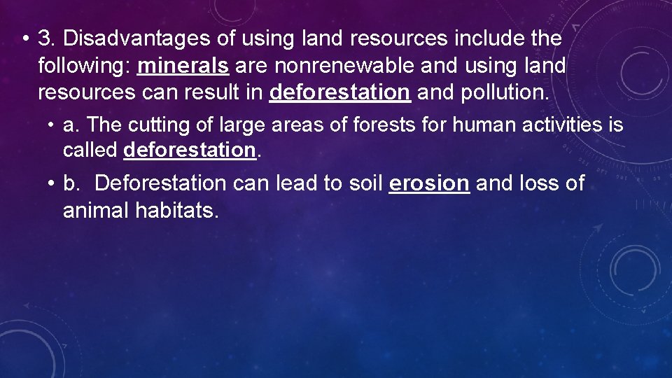  • 3. Disadvantages of using land resources include the following: minerals are nonrenewable