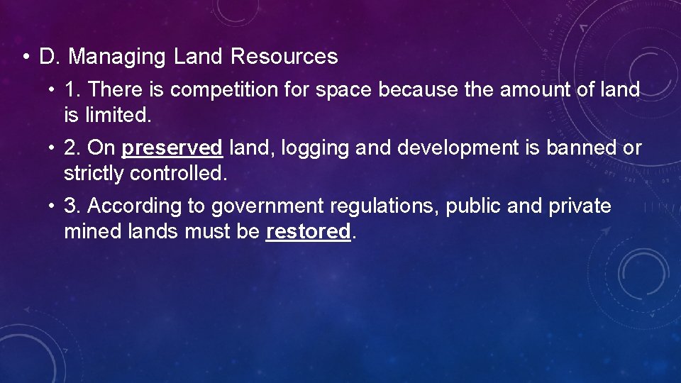  • D. Managing Land Resources • 1. There is competition for space because