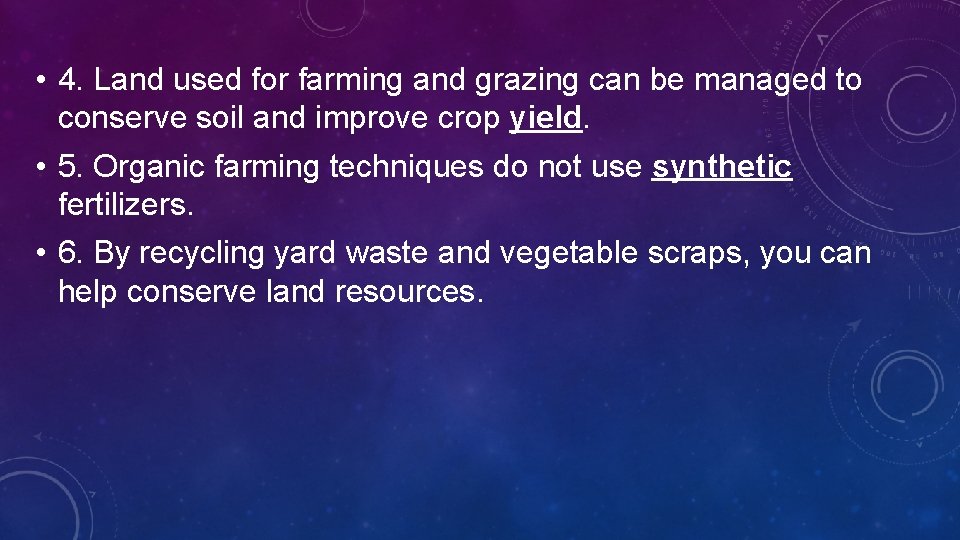  • 4. Land used for farming and grazing can be managed to conserve