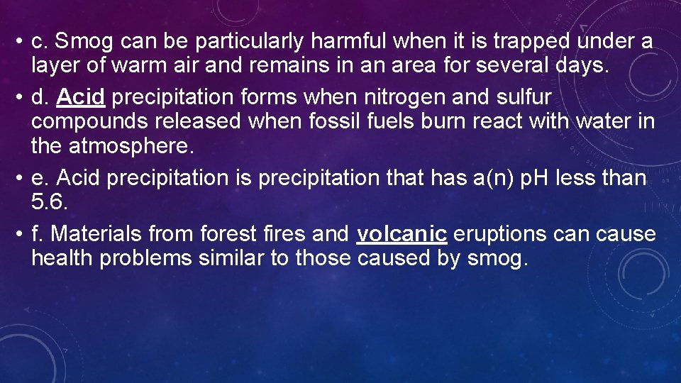  • c. Smog can be particularly harmful when it is trapped under a