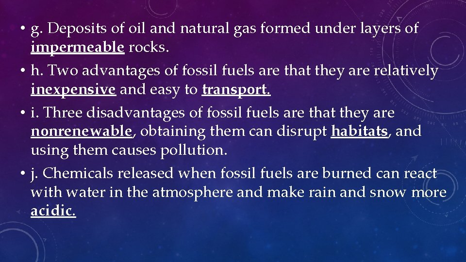  • g. Deposits of oil and natural gas formed under layers of impermeable