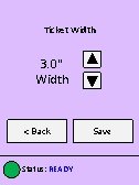 Ticket Width 3. 0" Width < Back Status: READY Save 