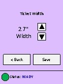 Ticket Width 2. 7" Width < Back Status: READY Save 