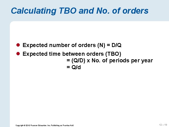 Calculating TBO and No. of orders l Expected number of orders (N) = D/Q