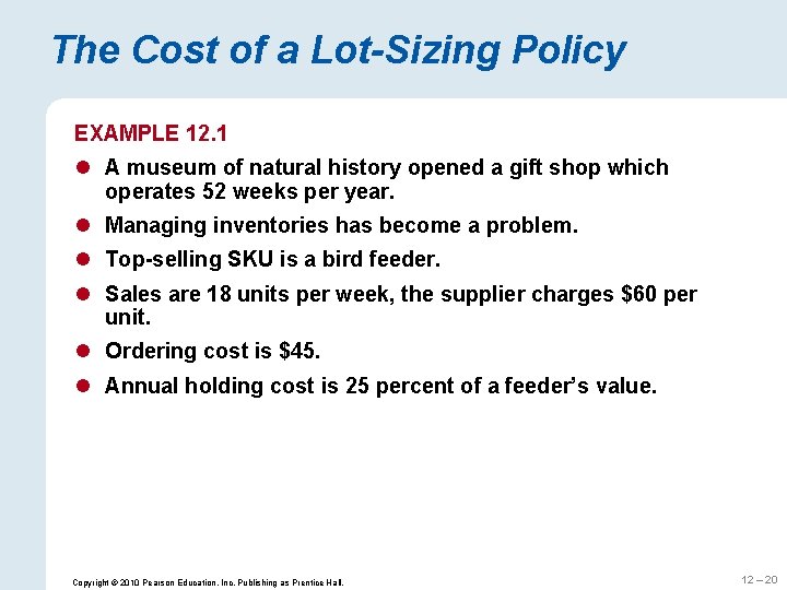 The Cost of a Lot-Sizing Policy EXAMPLE 12. 1 l A museum of natural