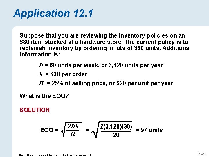 Application 12. 1 Suppose that you are reviewing the inventory policies on an $80