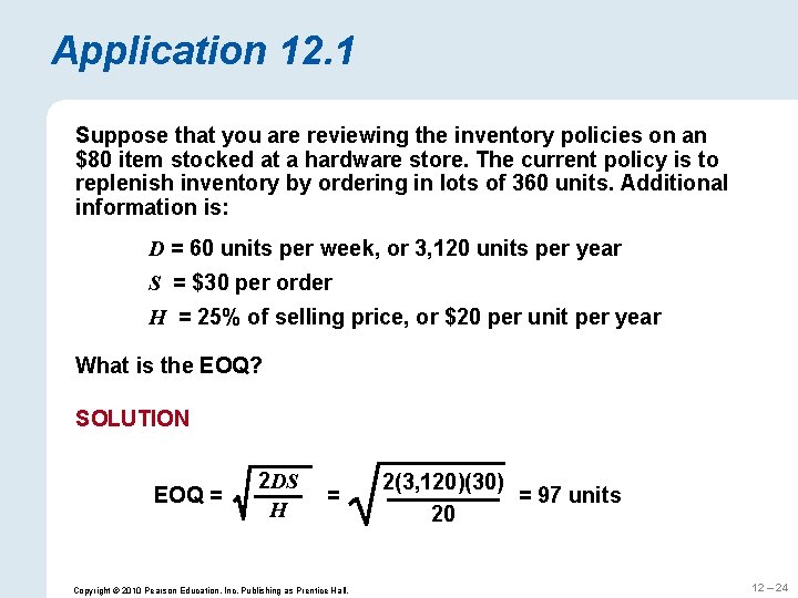 Application 12. 1 Suppose that you are reviewing the inventory policies on an $80