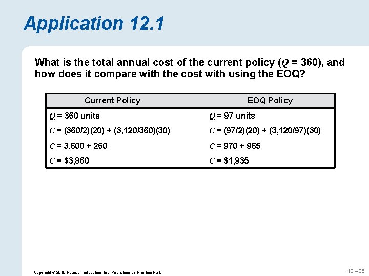 Application 12. 1 What is the total annual cost of the current policy (Q