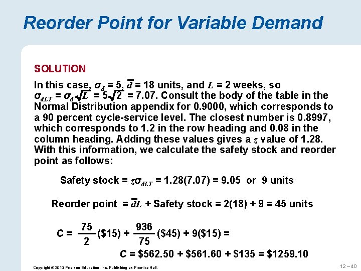 Reorder Point for Variable Demand SOLUTION In this case, σd = 5, d =