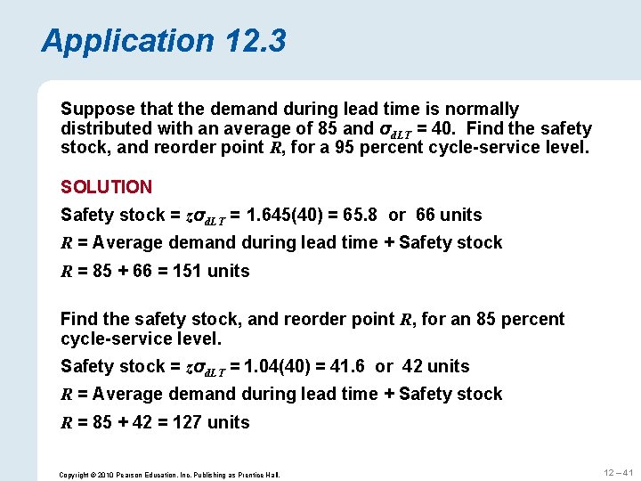 Application 12. 3 Suppose that the demand during lead time is normally distributed with