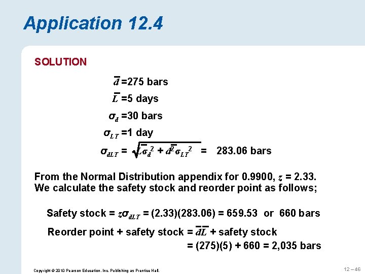 Application 12. 4 SOLUTION d =275 bars L =5 days σd =30 bars σLT