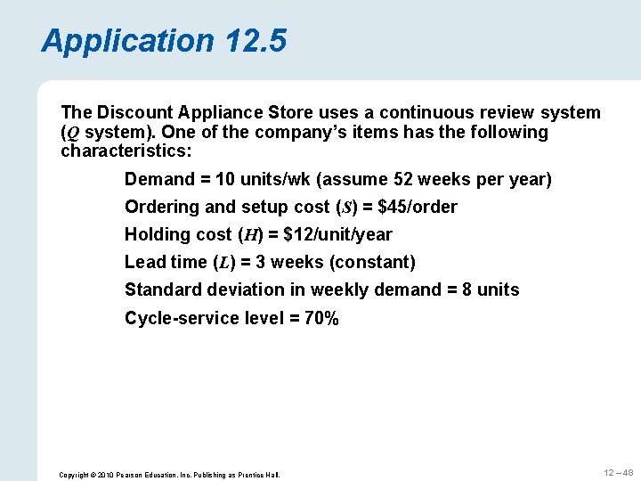 Application 12. 5 The Discount Appliance Store uses a continuous review system (Q system).