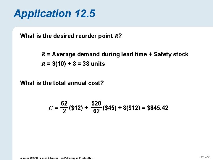 Application 12. 5 What is the desired reorder point R? R = Average demand