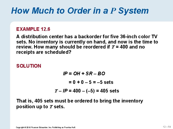 How Much to Order in a P System EXAMPLE 12. 6 A distribution center