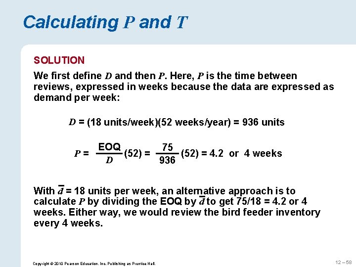 Calculating P and T SOLUTION We first define D and then P. Here, P