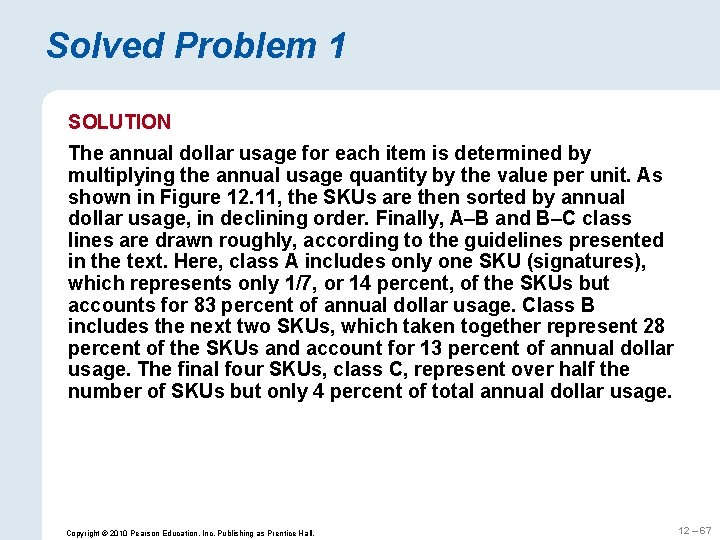 Solved Problem 1 SOLUTION The annual dollar usage for each item is determined by