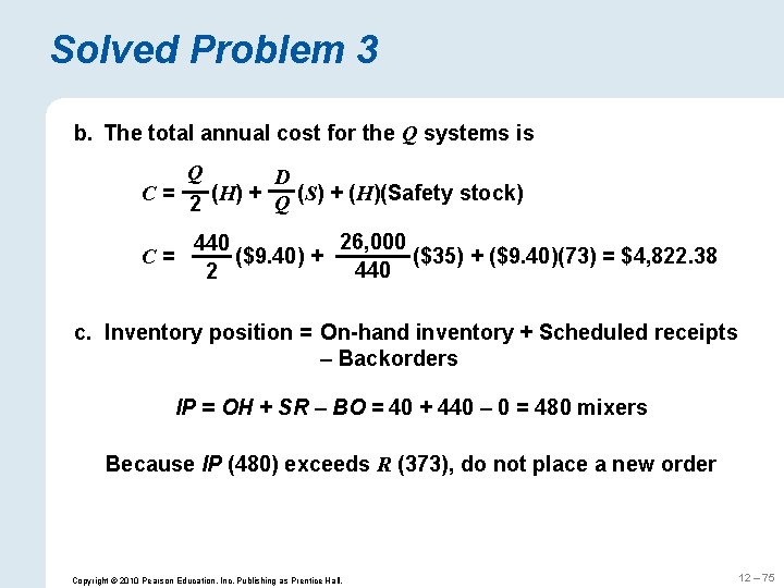 Solved Problem 3 b. The total annual cost for the Q systems is Q