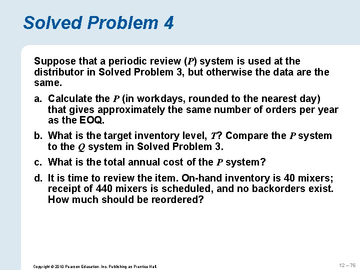 Solved Problem 4 Suppose that a periodic review (P) system is used at the