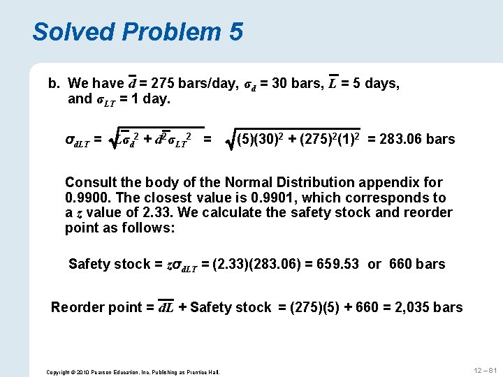 Solved Problem 5 b. We have d = 275 bars/day, σd = 30 bars,