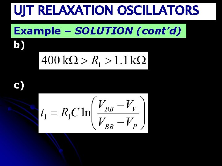 UJT RELAXATION OSCILLATORS Example – SOLUTION (cont’d) b) c) 
