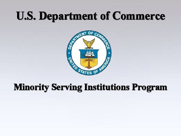 U. S. Department of Commerce Minority Serving Institutions Program 1 
