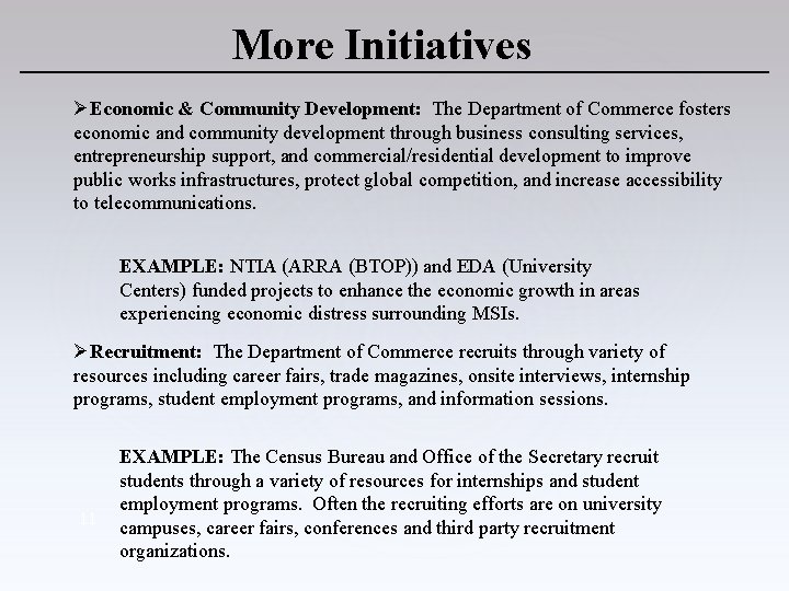 More Initiatives ØEconomic & Community Development: The Department of Commerce fosters economic and community