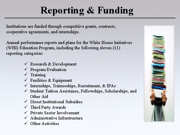Reporting & Funding Institutions are funded through competitive grants, contracts, cooperative agreements, and internships.