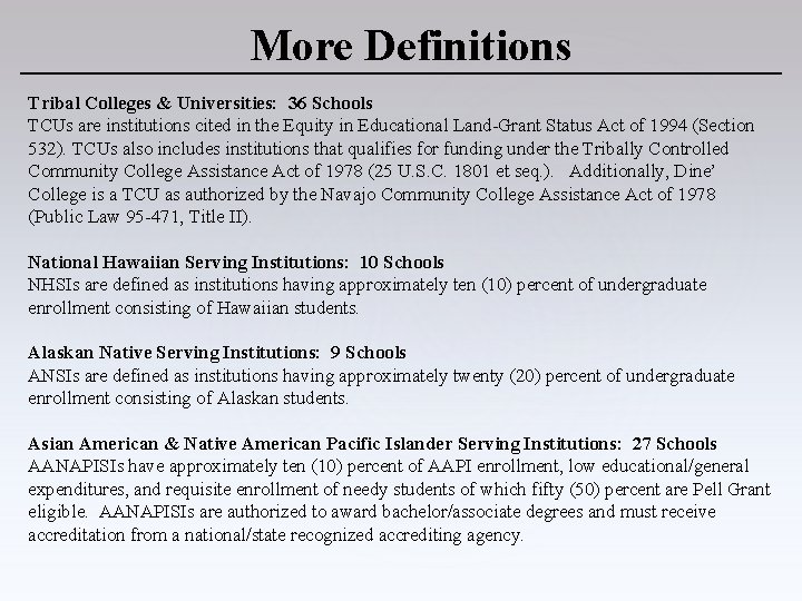 More Definitions Tribal Colleges & Universities: 36 Schools TCUs are institutions cited in the