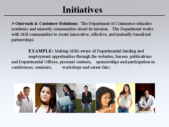 Initiatives ØOutreach & Customer Relations: The Department of Commerce educates academic and minority communities