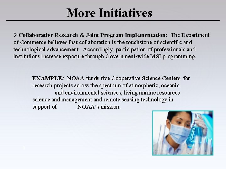 More Initiatives ØCollaborative Research & Joint Program Implementation: The Department of Commerce believes that