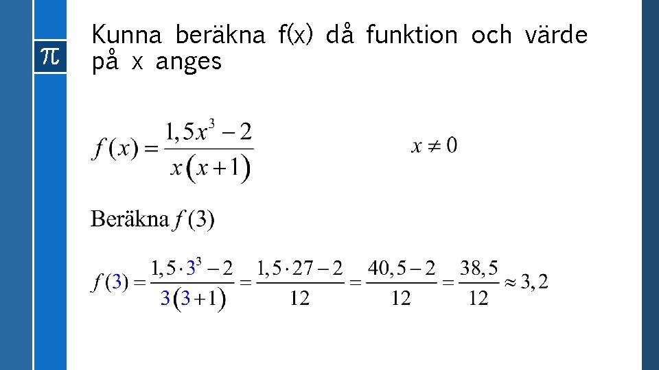 Kunna beräkna f(x) då funktion och värde på x anges 