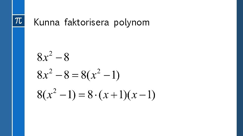 Kunna faktorisera polynom 