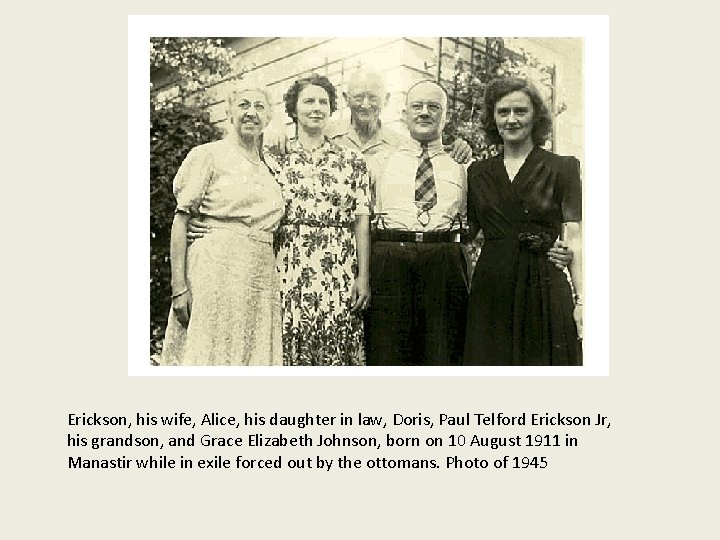  Erickson, his wife, Alice, his daughter in law, Doris, Paul Telford Erickson Jr,