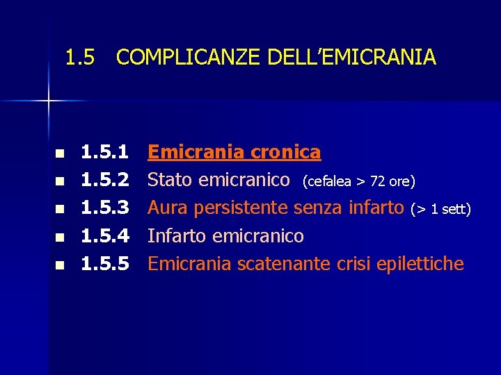 1. 5 COMPLICANZE DELL’EMICRANIA n n n 1. 5. 1 1. 5. 2 1.